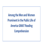 Among the Men and Women Prominent in the Public Life of America GMAT Reading Comprehension